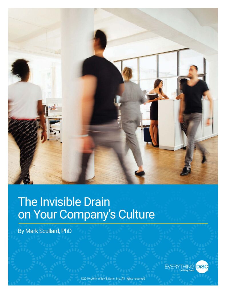 The Invisible Drain on Your Company’s Culture By Mark Scullard, PhD