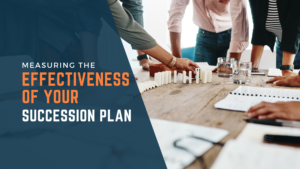 Measuring the Effectiveness of Your Succession Plan